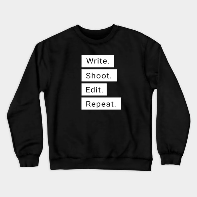 Write. Shoot. Edit. Repeat. Crewneck Sweatshirt by HTFS